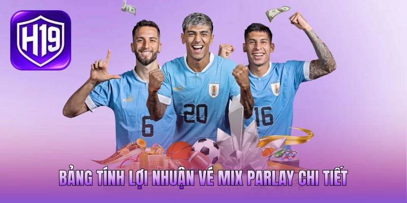 Bảng tính lợi nhuận vé Mix Parlay chi tiết