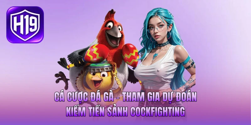 Cá Cược Đá Gà - Tham Gia Dự Đoán Kiếm Tiền Sảnh Cockfighting