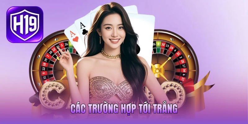 Các trường hợp tới trắng