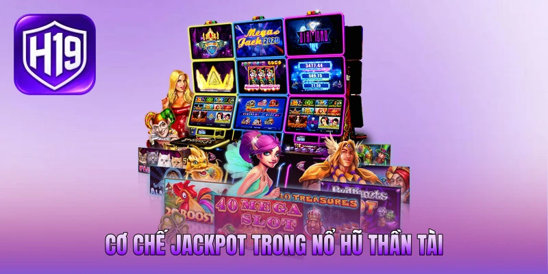 Cơ chế jackpot trong nổ hũ Thần Tài