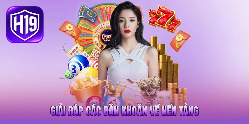 Giải đáp các băn khoăn về nền tảng