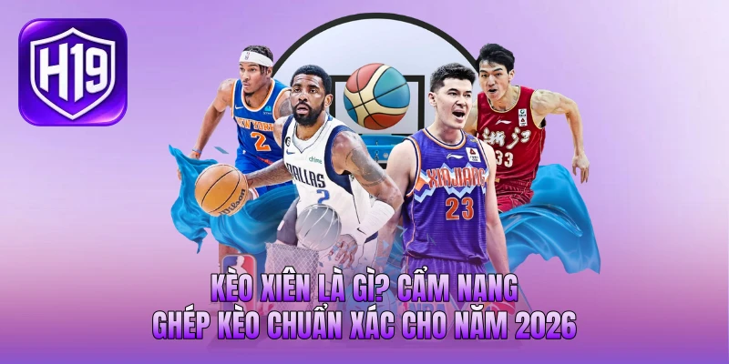 Kèo Xiên Là Gì? Cẩm Nang Ghép Kèo Chuẩn Xác Cho Năm 2026