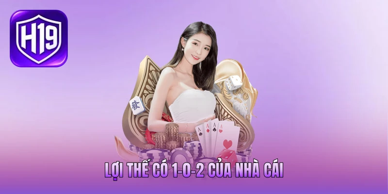 Lợi thế có 1-0-2 của nhà cái