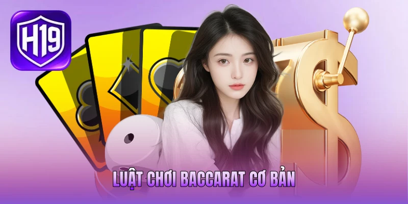 Luật chơi baccarat cơ bản