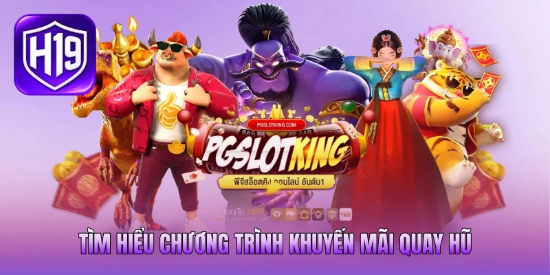 Tìm hiểu chương trình khuyến mãi quay hũ