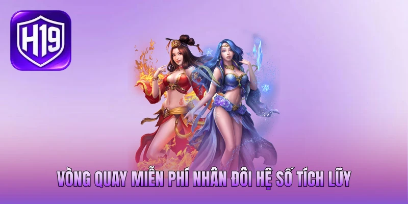 Vòng quay miễn phí nhân đôi hệ số tích lũy